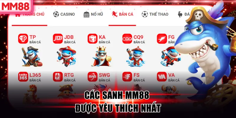 Các Sảnh MM88 được yêu thích nhất