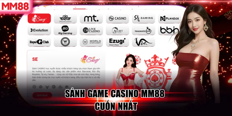 Casino MM88 - Khám Phá Sòng Bạc Trực Tuyến Đẳng Cấp 6 Sảnh game casino MM88 cuốn nhất